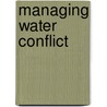 Managing Water Conflict by Ashok Swain