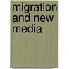 Migration and New Media door Mirca Madianou