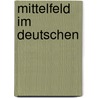 Mittelfeld Im Deutschen door Bozena Esskali