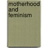 Motherhood and Feminism