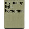 My Bonny Light Horseman door L.A. Meyer