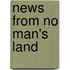 News from No Man's Land