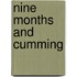 Nine Months and Cumming