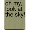 Oh My, Look at the Sky! door Carrie Crawford