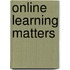 Online Learning Matters