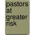 Pastors at Greater Risk