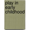 Play in Early Childhood by Mary D. Sheridan