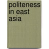 Politeness in East Asia by Daniel Z. Kadar
