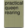 Practical Queen Rearing by Pellett