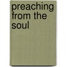 Preaching from the Soul door Ellsworth Kalas