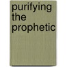 Purifying the Prophetic by R. Loren Sandford