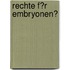 Rechte F�R Embryonen?