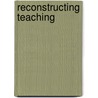 Reconstructing Teaching by Pat Mahony