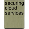 Securing Cloud Services door Lee Newcombe