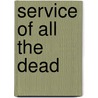 Service of All the Dead by Dexter Colin