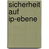 Sicherheit Auf Ip-Ebene by J�rg Lonthoff