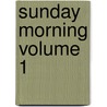Sunday Morning Volume 1 by Dr. Richie Bell Jr.