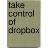 Take Control of Dropbox door Joe Kissell