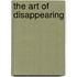 The Art of Disappearing