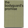 The Bodyguard's Promise door Dani Sinclair