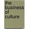 The Business Of Culture by Joseph Lampel