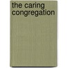 The Caring Congregation by Karen Lampe