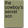 The Cowboy's Secret Son door Gayle Wilson