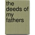 The Deeds of My Fathers