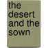 The Desert and the Sown