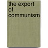 The Export of Communism door Heiko Bubholz