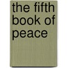 The Fifth Book of Peace door Maxine Hong Kingston