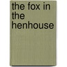 The Fox in the Henhouse by Si Kahn