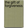 The Gift of Forgiveness door Charles Stanley
