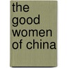 The Good Women Of China by Xinran
