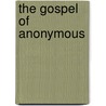 The Gospel of Anonymous by Laszlo Bito