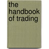 The Handbook of Trading door Greg N. Gregoriou