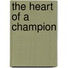 The Heart of a Champion by Bo Schembechler