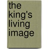 The King's Living Image door Jill Mccracken