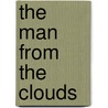 The Man from the Clouds door Storer Clouston J.