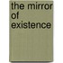 The Mirror of Existence