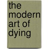 The Modern Art of Dying door Shai J. Lavi