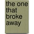 The One That Broke Away