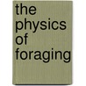 The Physics of Foraging door Marcos G. E. Da Luz