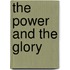 The Power and the Glory