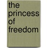 The Princess of Freedom by Tarra Light