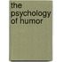 The Psychology of Humor