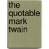 The Quotable Mark Twain