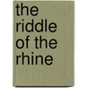 The Riddle of the Rhine door Victor Lefebure