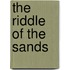 The Riddle of the Sands