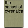 The Sanusi of Cyrenaica door Edward E. Evans-Pritchard